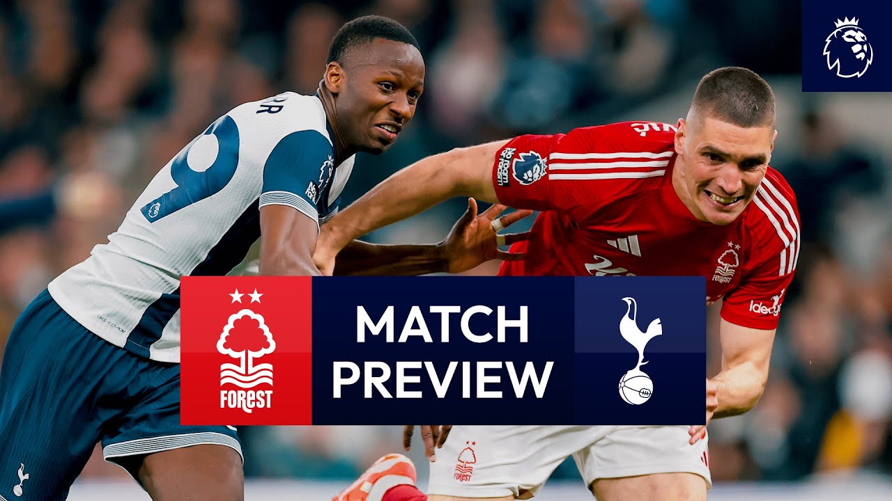 Nottingham Forest v Spurs | Premier League Match Preview