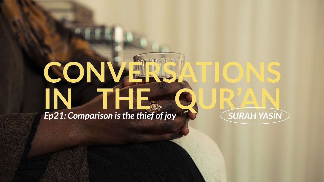 Episode 21: Conversations in the Qur'an - Tafsir of Surah Yasin | Islamic Relief UK