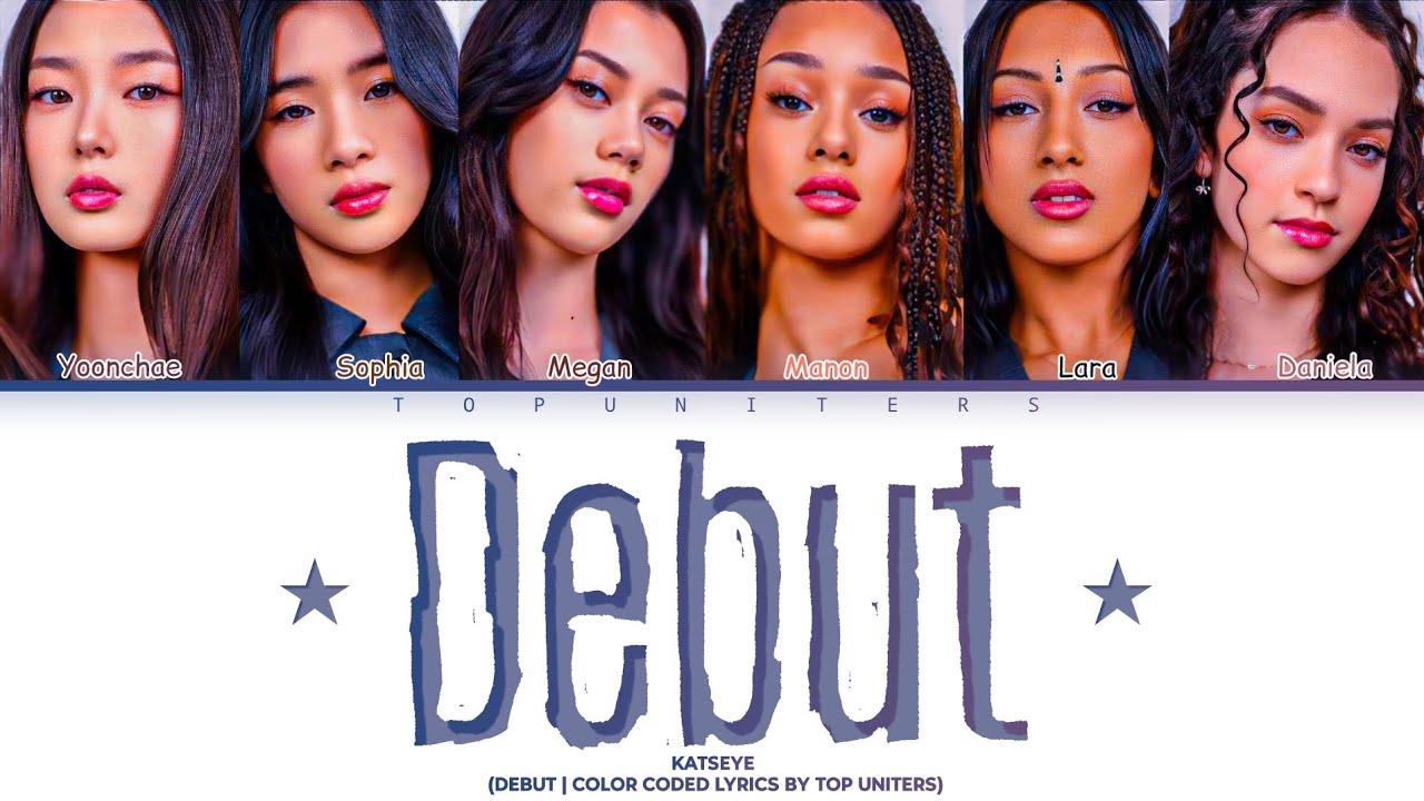 KATSEYE - “DEBUT” | COLOR CODED LYRICS BY TOP UNITERS
