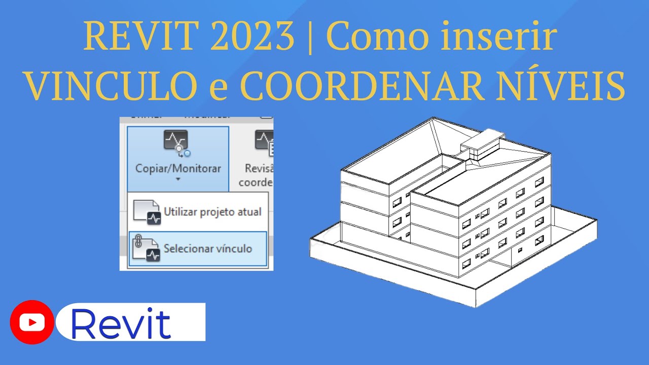 REVIT 2023 | Como inserir VINCULO e COORDENAR N&Iacute;VEIS