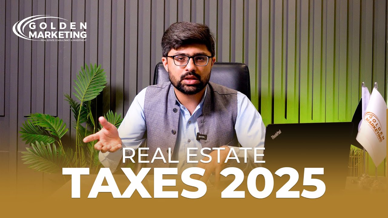 Real Estate Tax in Pakistan 2025 | Golden Marketing&rsquo;s Guide to Property Taxes