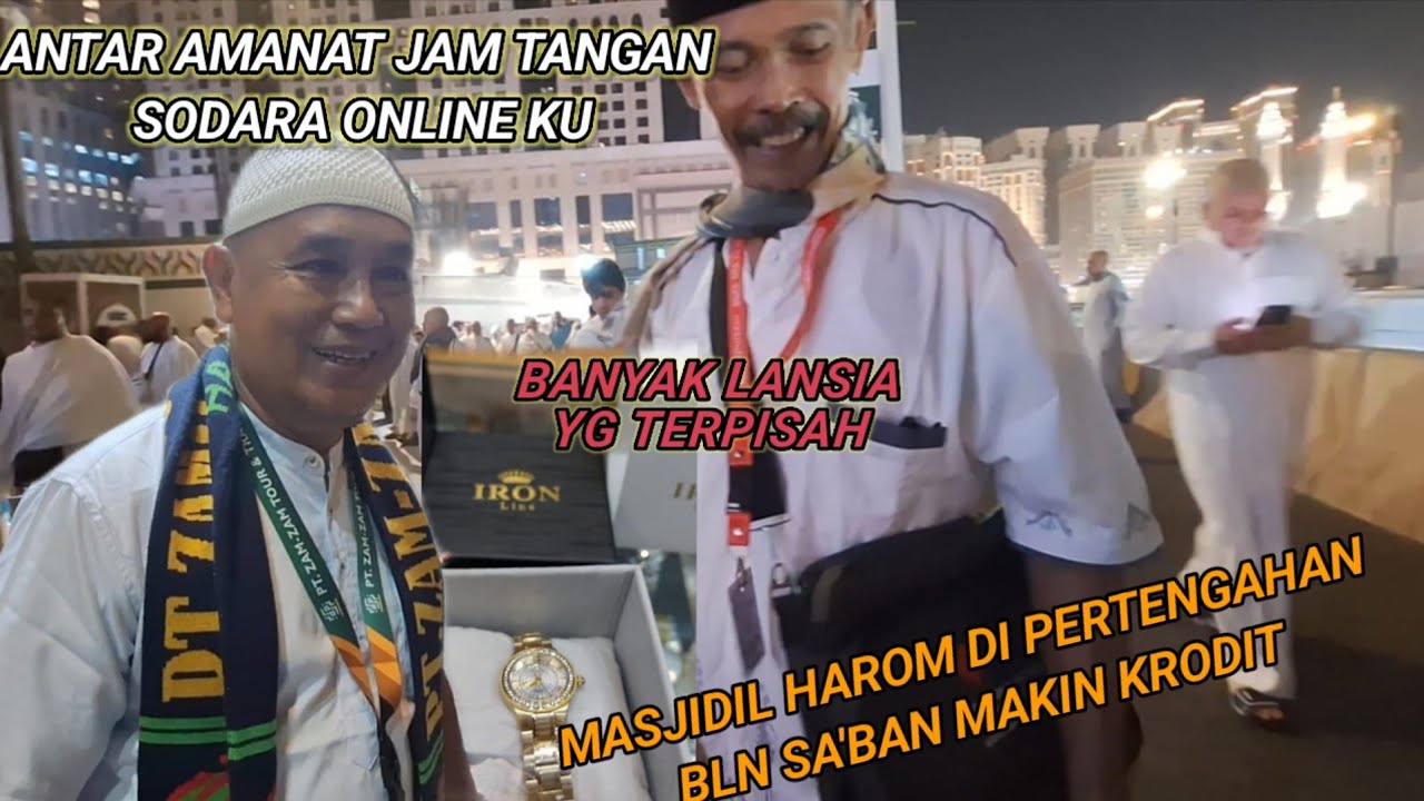 MASJIDIL HAROM DI PERTENGAHAN BLN SA'BAN MAKIN KRODIT]ANTAR AMANAT JAM TANGAN SODARA ONLINE KU