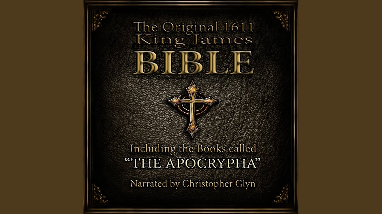 Chapter 247.2 - The Original 1611 King James Bible, Pt. 1