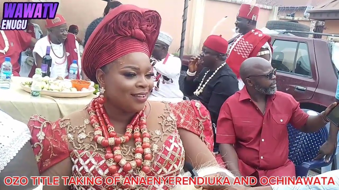 OZO TITLE TAKING OF OZO IBE ANI NWA ONOH (OZO ANAENYERENDIUKA 1 N NGWO)