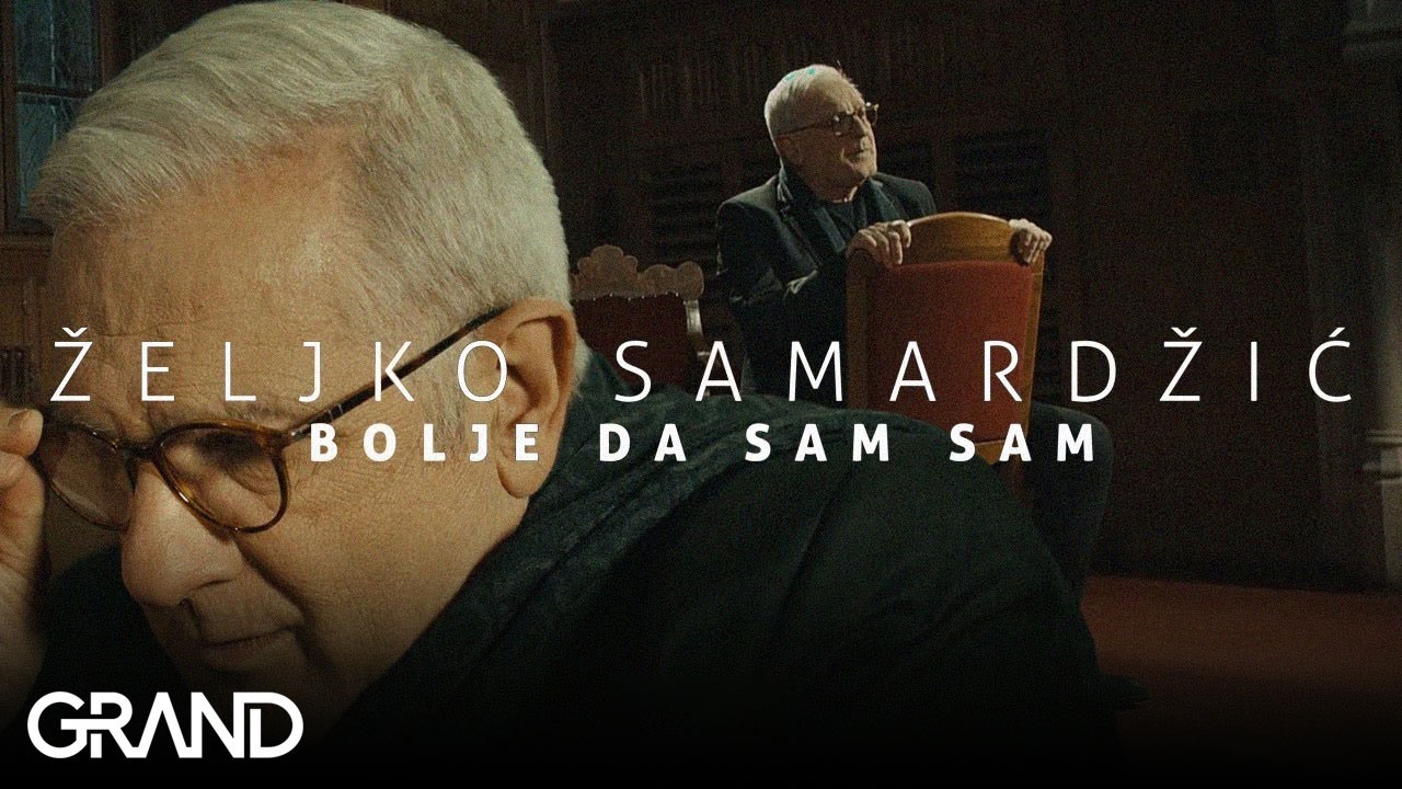 Željko Samardžić - Bolje da sam sam - (Official Video 2022) - GERONIMO GRAND MUSIC