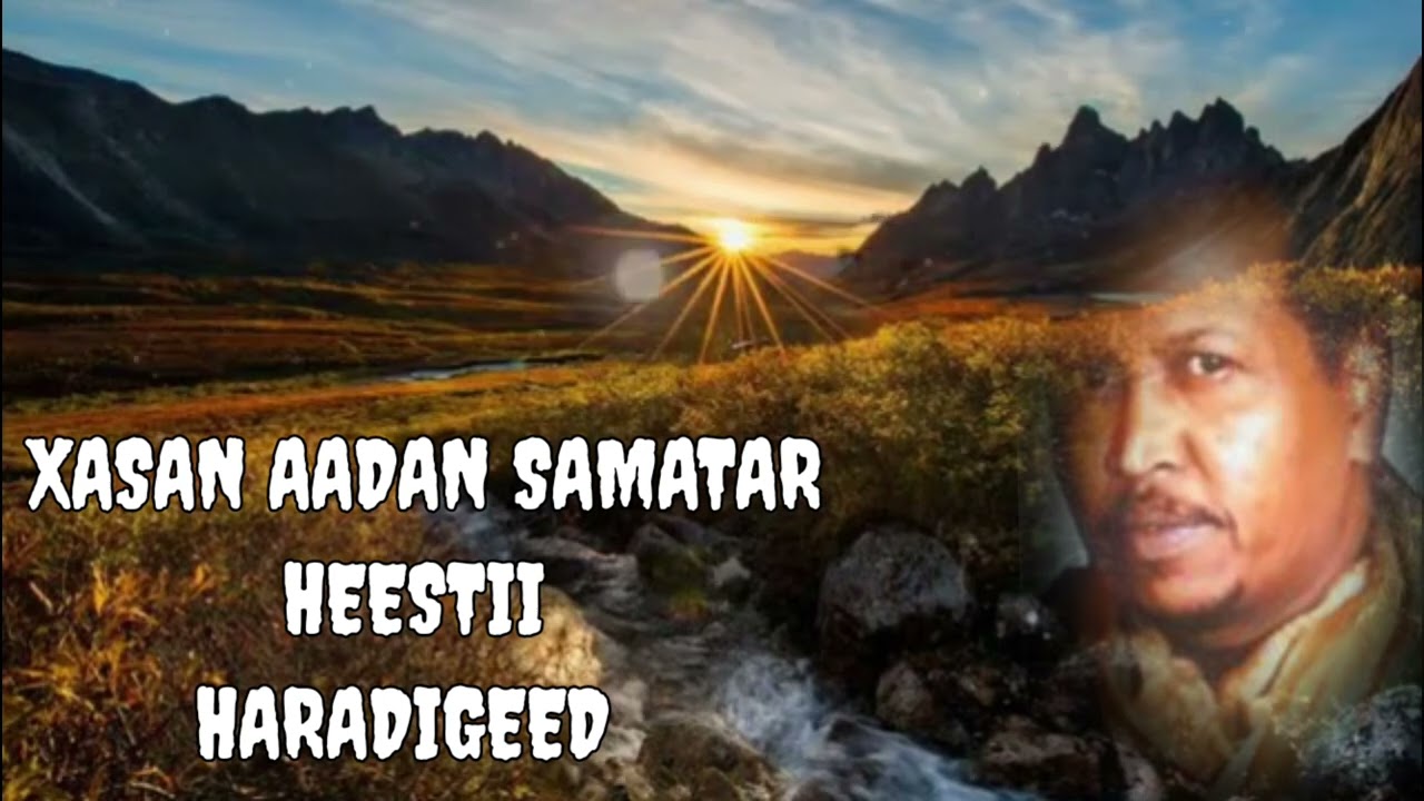 HEESTII HARADIGEED XASAN AADAN SAMATAR