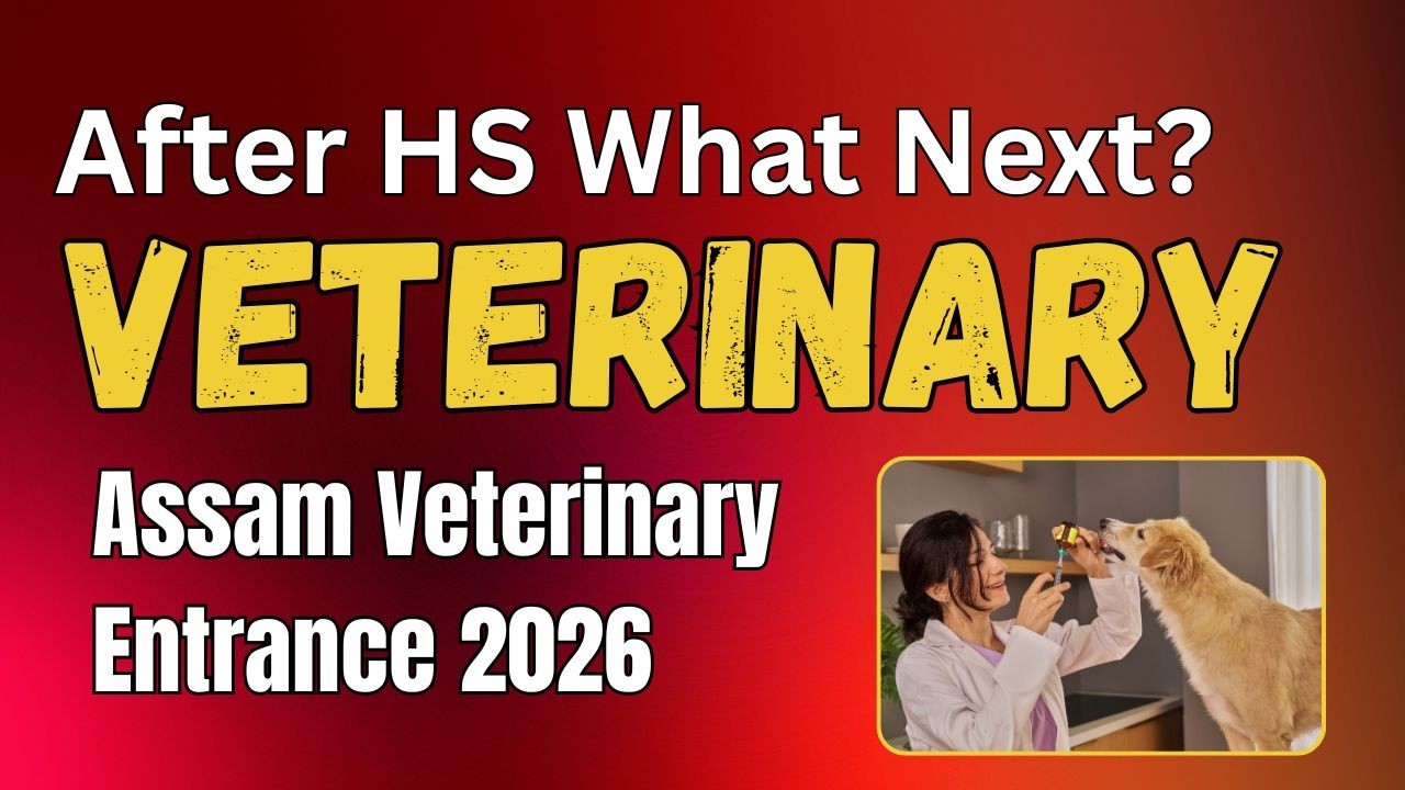 After HS Exam What Next? Assam Veterinary Entrance 2026 | AVFU | Vet Tips Assam | Career Option