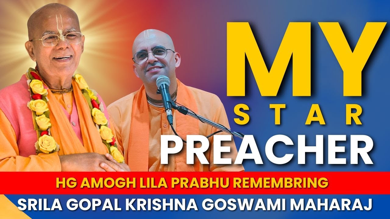 My Star Preacher | Amogh Lila Prabhu Remembering HH Gopal Krishna Goswami Maharaj