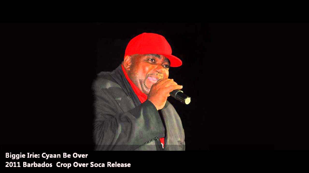 Biggie Irie: CYAAN BE OVER [2011 Barbados Crop Over][Bumpa Riddim, Starway Productions]