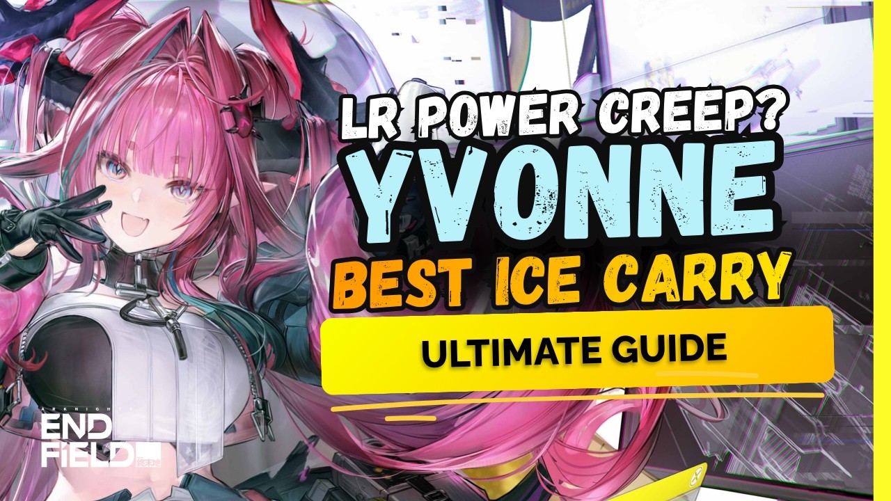 ULTIMATE GUIDE & BUILD: YVONNE - New Best Ice Carry? | Arknights Endfield