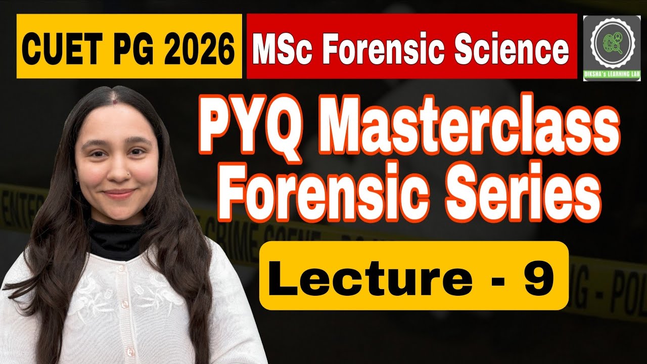 CUET PG Forensic Science 2026 | Lecture - 9 PYQ Masterclass | Forensic Science I Diksha Sharma