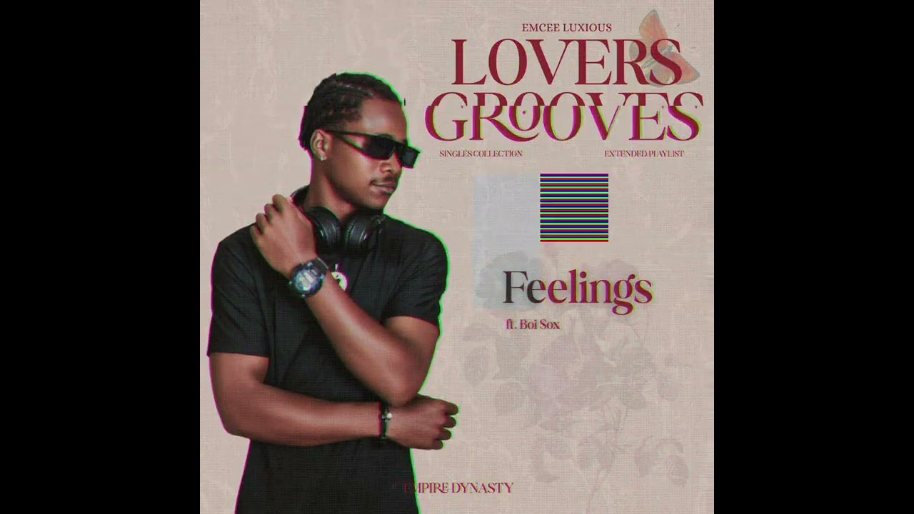 EmCee LuXious ft Sox - Feelings- Lover's Grooves EP [Official Stream]