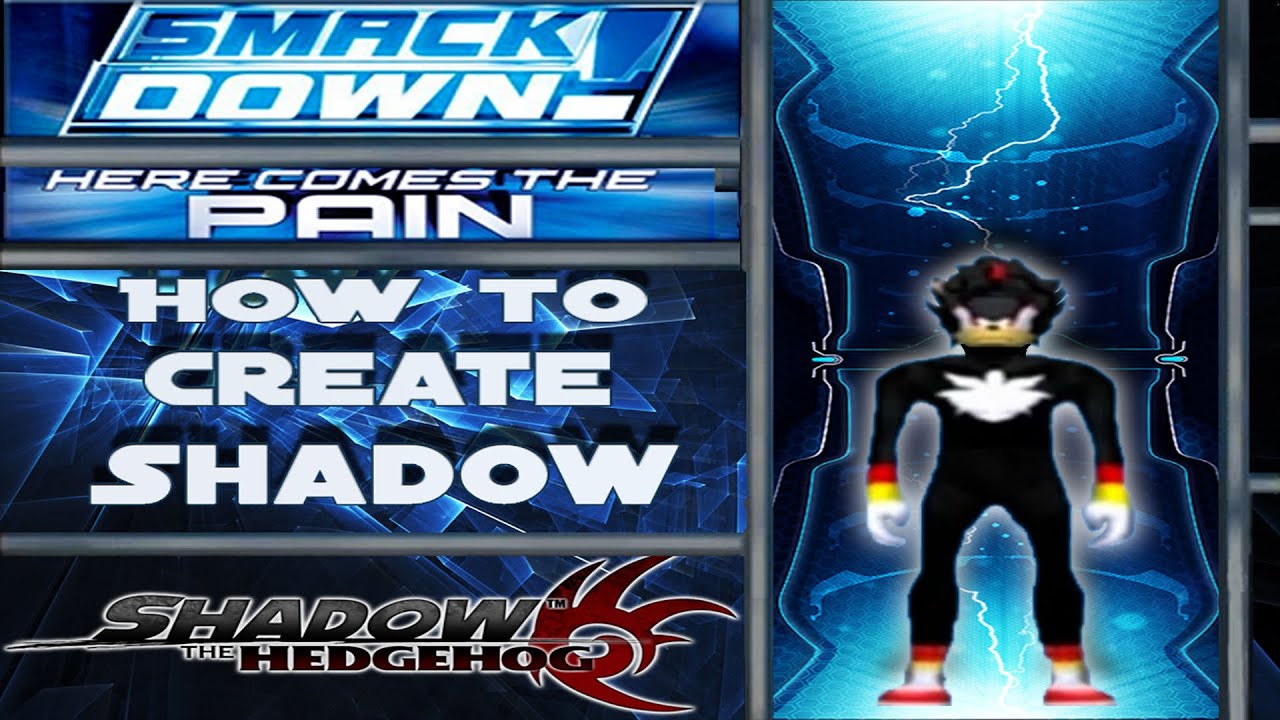 How to Create Shadow The Hedgehog (SmackDown!: Here Comes The Pain)