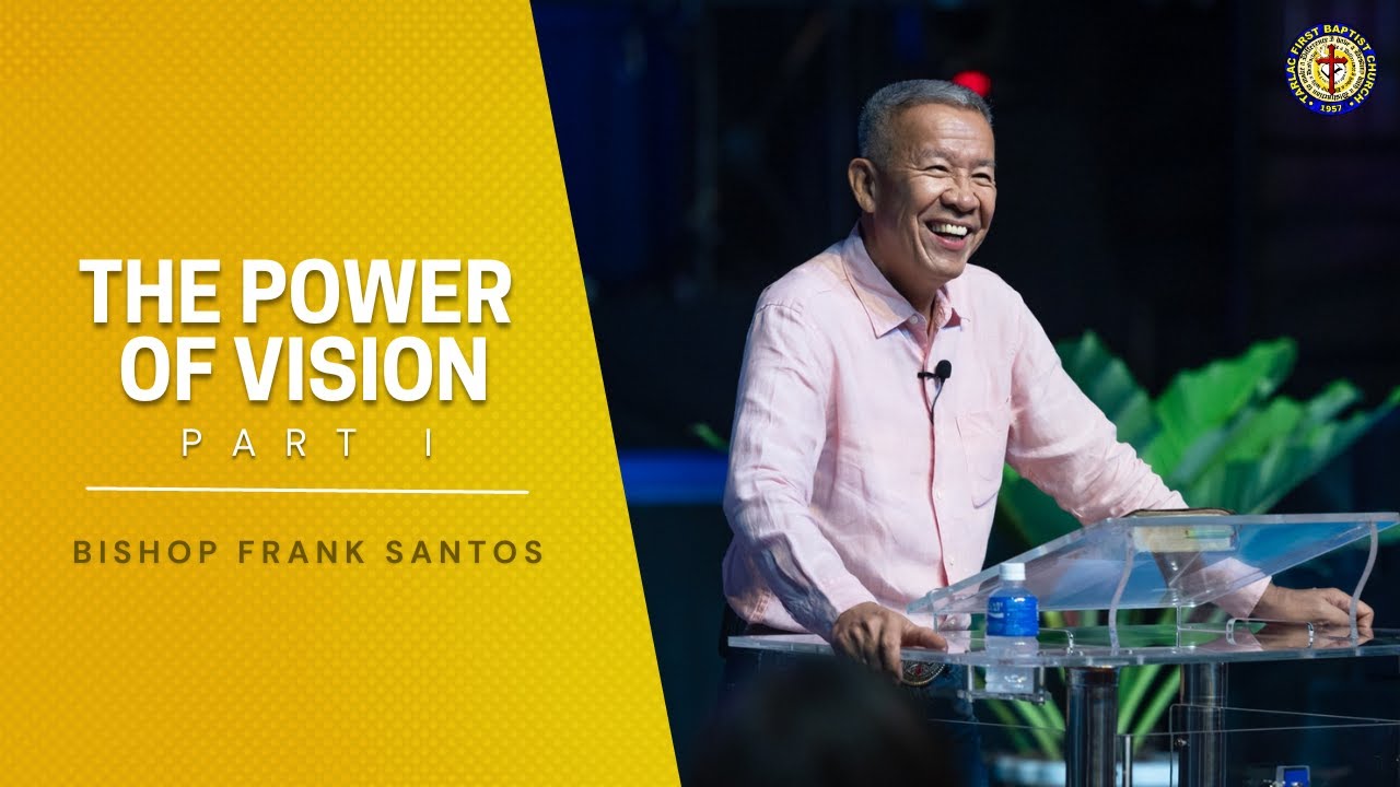 The Power of Vision | Bishop Frank Santos | September 24, 2023