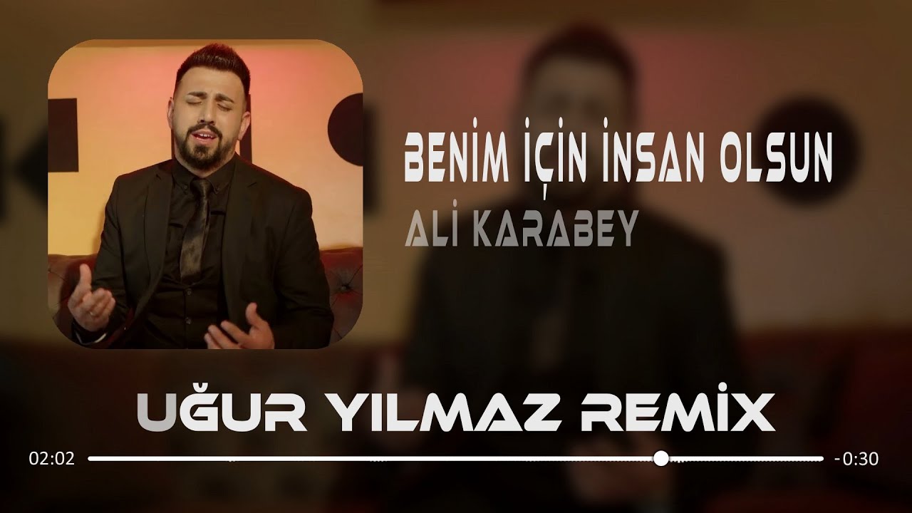 Ali Karabey - Adam Olan Adamları Satmadım Ki Ben ( Uğur Yılmaz Remix ) | Benim İçin İnsan Olsun.