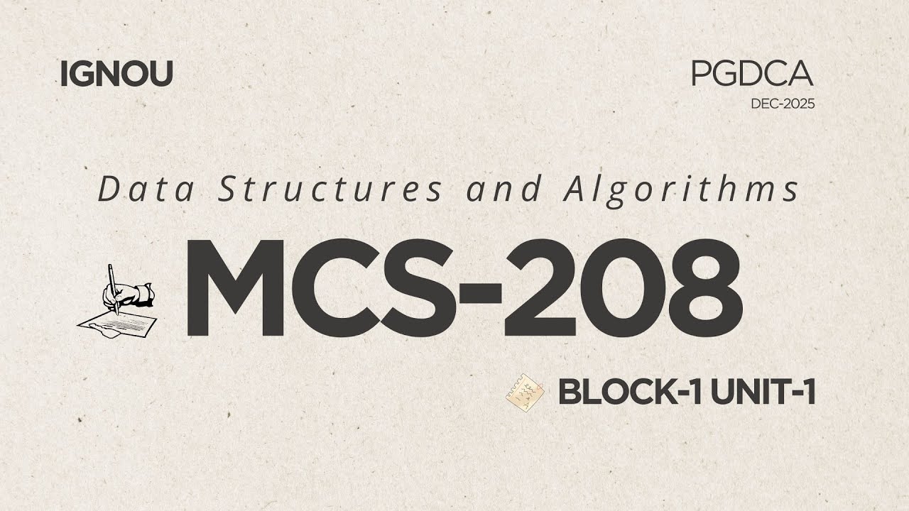 IGNOU MCS-208 | Data Structures & Algorithms | Block1 Unit1 | PGDCA 2nd Sem Dec-2025 Exam