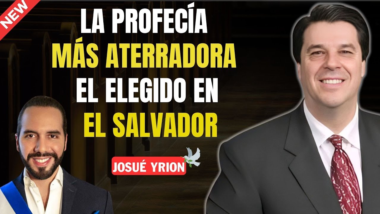 🇸🇻 LA PROFECÍA MÁS ATERRADORA! EL ELEGIDO YA SE MANIFIESTA EN EL SALVADOR CON BUKELE | Josué Yrion