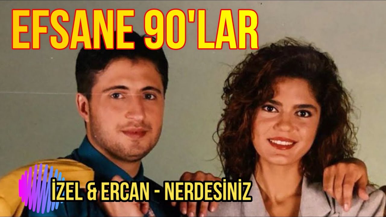 İzel & Ercan - Nerdesiniz