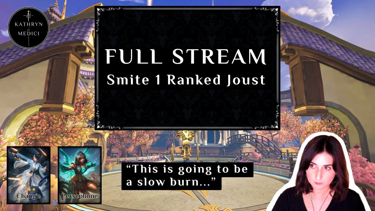 Full Stream - More Ranked Joust | Smite 1 Ranked Joust - Chang'e and Persephone