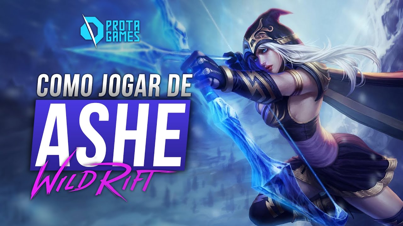 COMO JOGAR DE ASHE NO WILD RIFT - GUIA COMPLETO DE RUNAS, BUILDS E COMBOS - LOL MOBILE