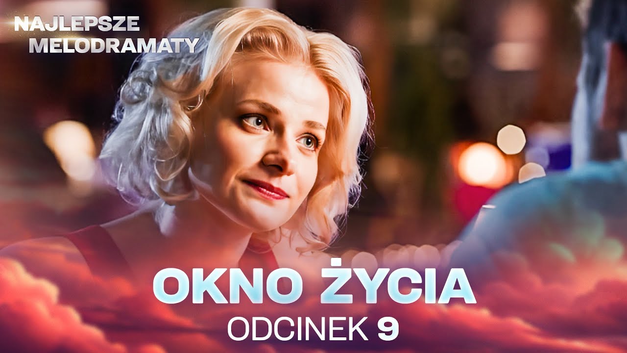 OKNO ŻYCIA | ODCINEK 9 | SERIAL O RATOWANIU DZIECI | NAJLEPSZA MELODRAMAT