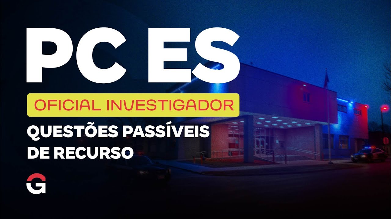 Concurso PC ES Oficial Investigador: Questões Passíveis de Recurso