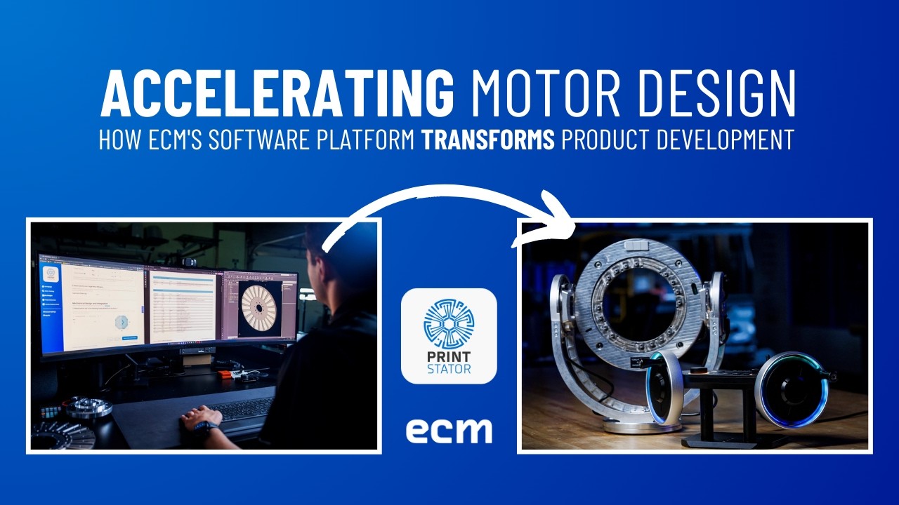 Accelerating Motor Design: How ECM's Software Platform Transforms Product Development