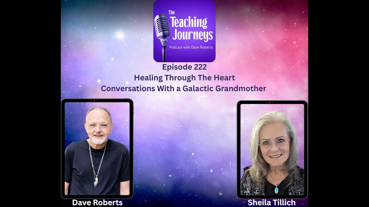 Healing Through the Heart: Conversations with a Galactic Grandmother| The Teaching Journeys Podcast