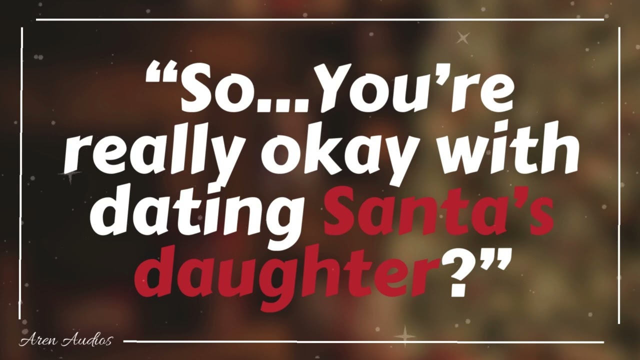 My Dad Is Santa (Please Don’t Freak Out) | [A Secret] [Visiting North Pole] [Meeting Santa] [Humor]