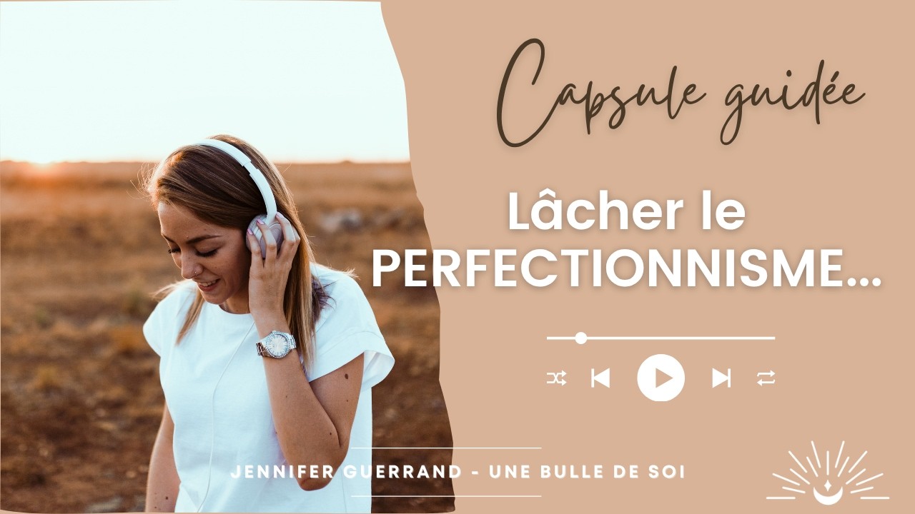 Perfectionnisme : quand vouloir trop bien faire t’épuise (capsule d’auto-coaching) 🌿