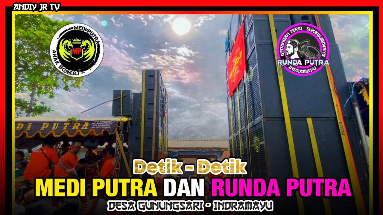 DETIK-DETIK SOUND RUNDA PUTRA DAN MEDI PUTRA BERTEMU‼️GUNUNGSARI BLOK PEKUWON INDRAMAYU 17/10/2024
