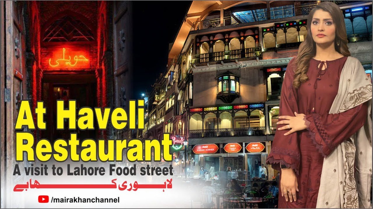 Haveli Restaurant| A Visit to Lahore Food Street | Lahori Khabay | Maira Khan