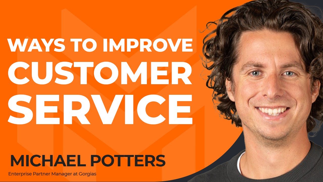 How to Elevate Customer Service for Ecommerce Brands with Michael Potters of Gorgias