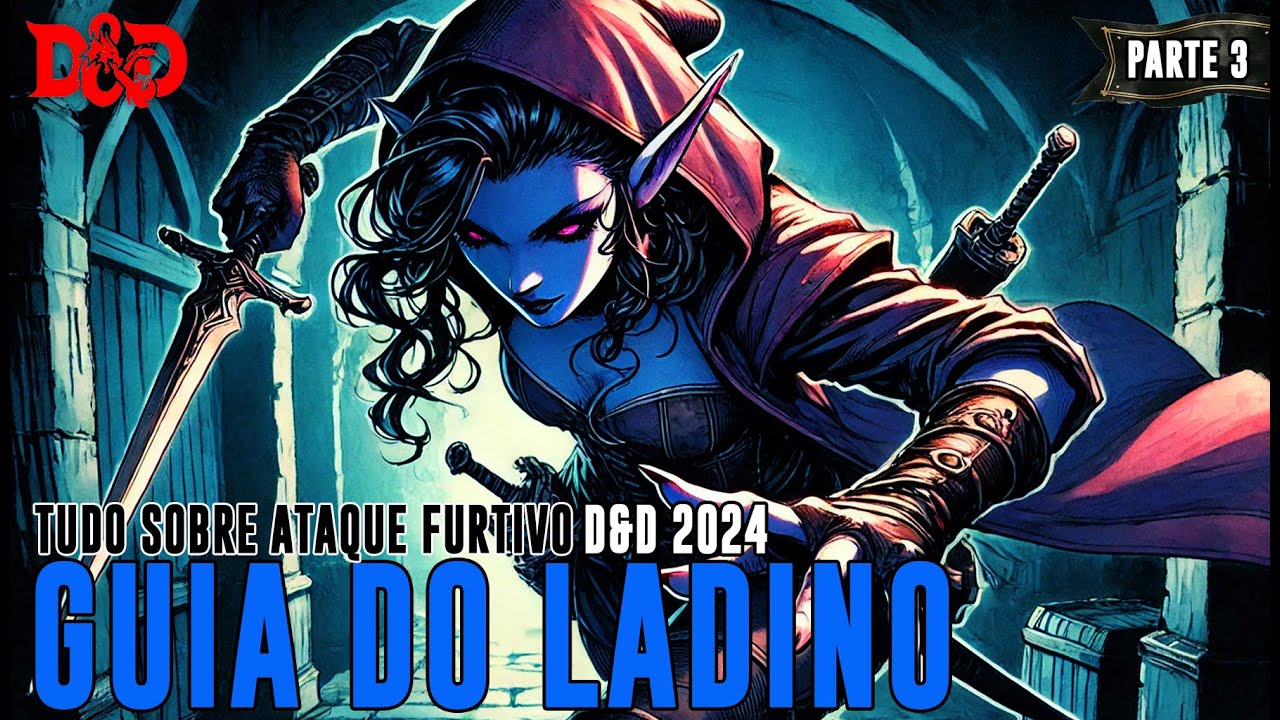 [D&D 2024] Guia do Ladino - Parte 3 | Dominando o Ataque Furtivo - Dicas de RPG #338