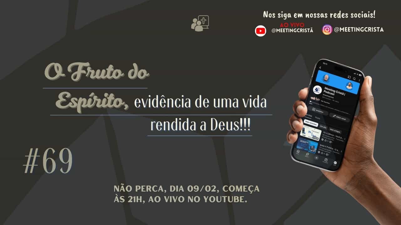 O Fruto do Espirito Santo, evidência de uma vida com Deus  - EP 69