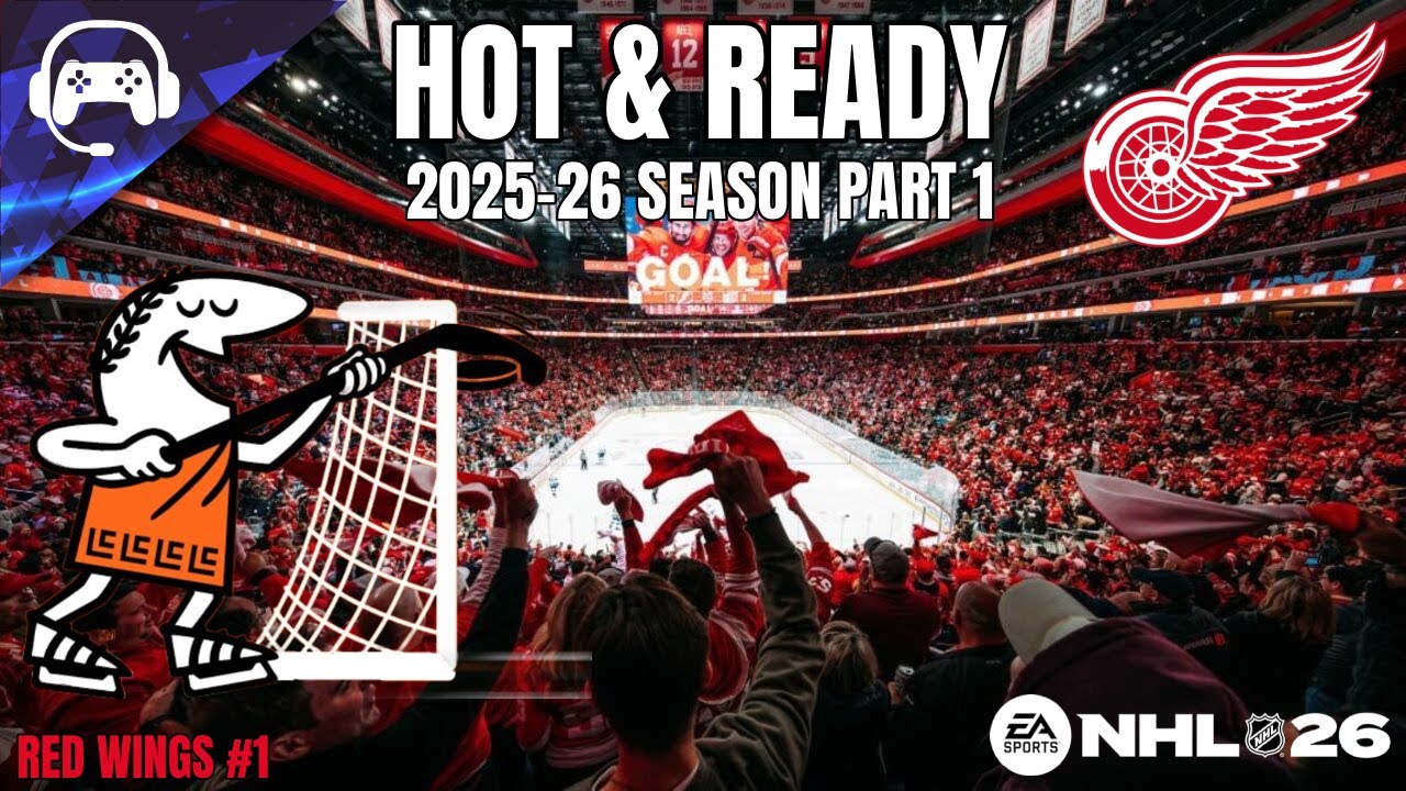 HOT & READY (2025-26 Season P1) | NHL 26 | Detroit Red Wings Franchise Mode #1