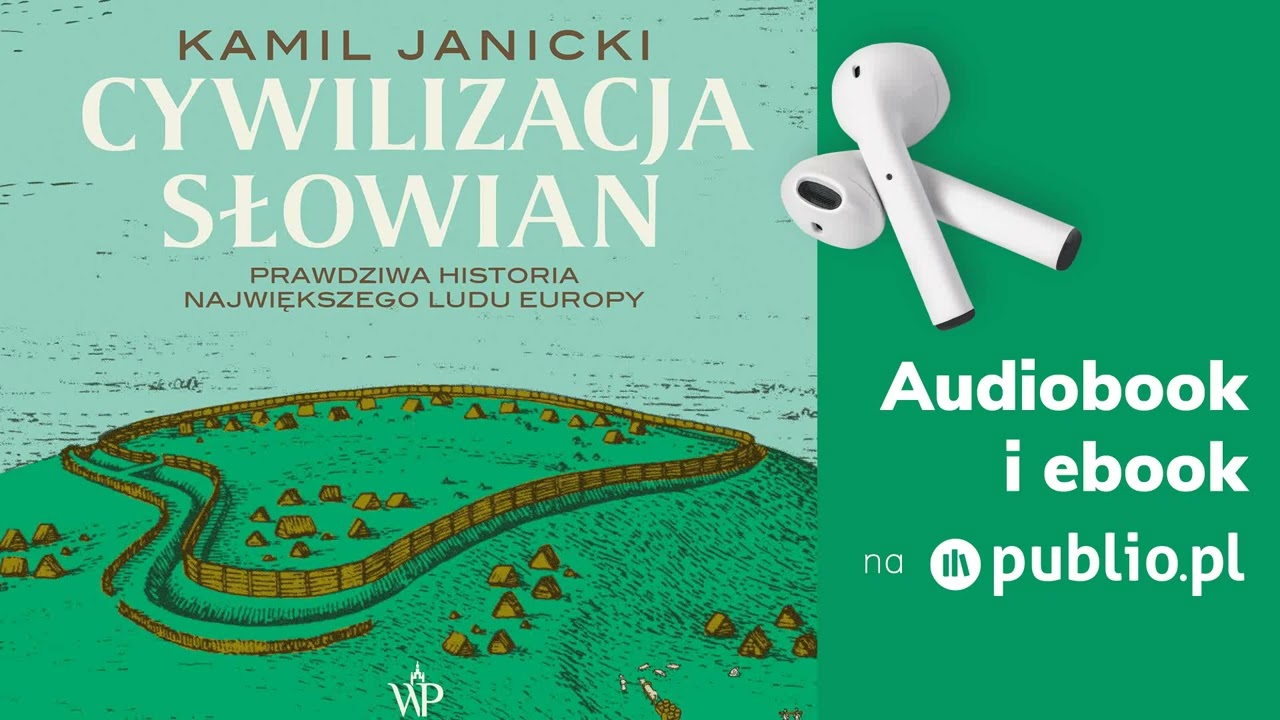 Cywilizacja Słowian. Kamil Janicki. Audiobook PL [Historia]