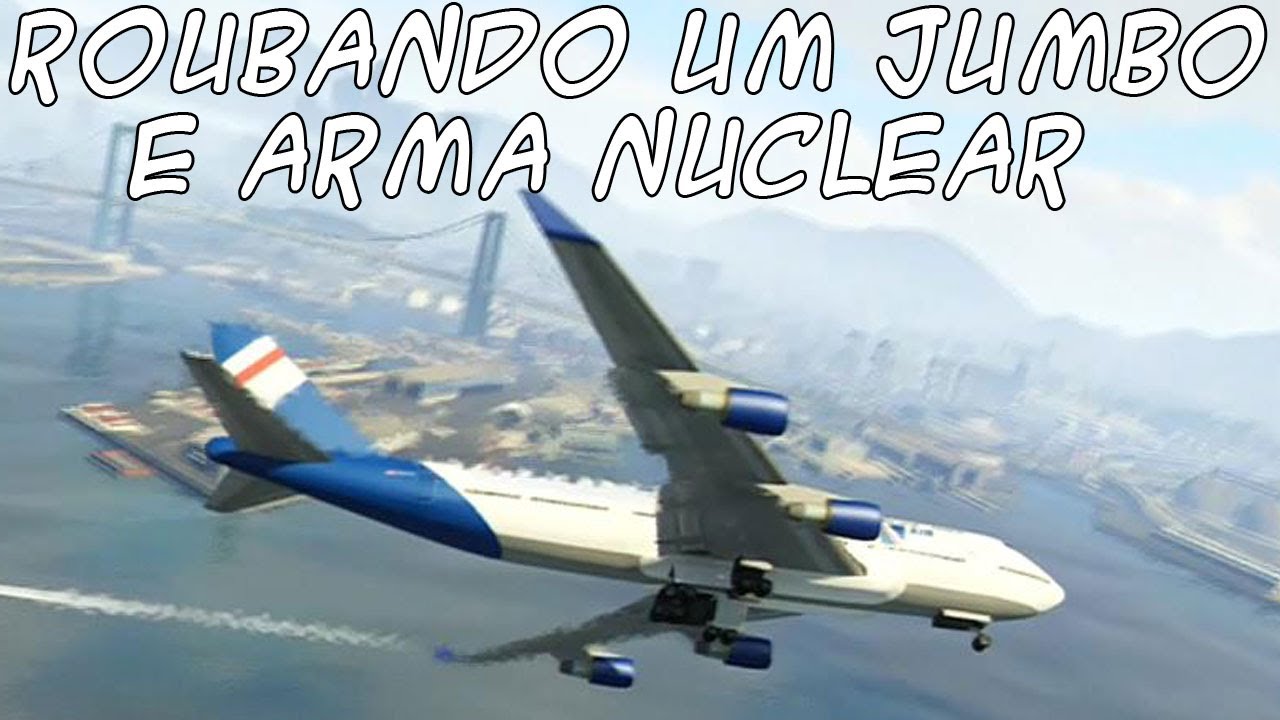 GTA 5: Roubando Avião Jumbo e Arma Nuclear PT-BR #22