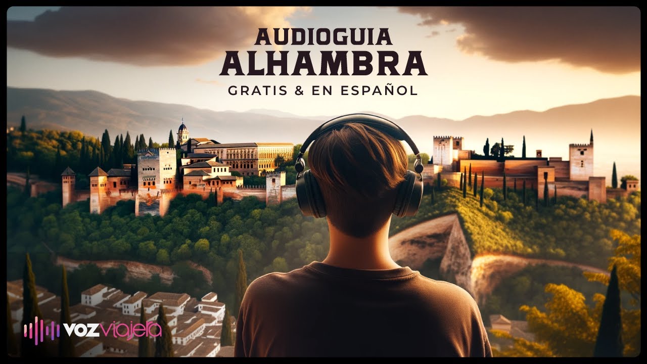 Audiogu&iacute;a ALHAMBRA 🔊: Viaja a trav&eacute;s del Tiempo en la Alhambra de Granada 🏰