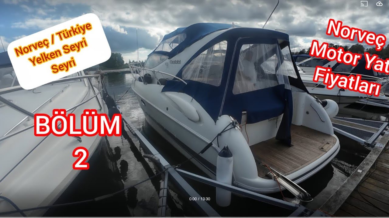 NORVEÇ TEKNE FİYATLARI / MOTOR YAT İNCELEMESİ  VE NORVEÇ / TÜRKİYE SEYRİ