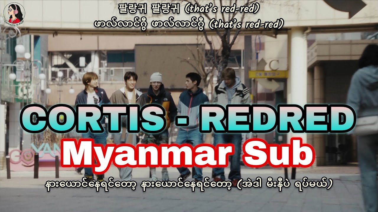 [4K Ultra HD] CORTIS - REDRED Myanmar Sub Hangul Lyrics Pronunciation