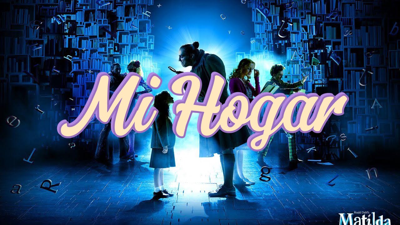 Mi Hogar - Matilda El Musical - Letra - Español Latino