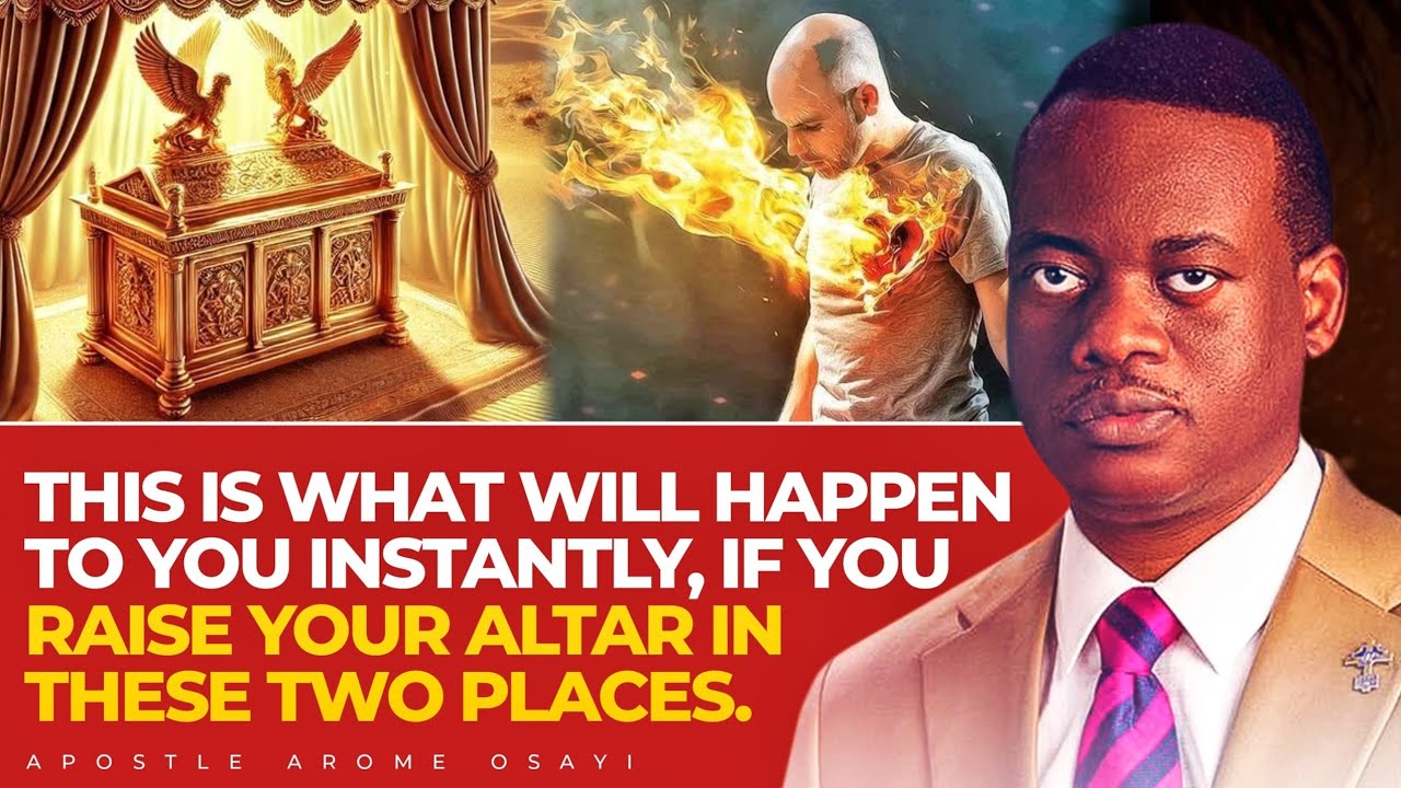 TWO POWERFUL PLACES TO BUILD YOUR ALTARS || APOSTLE AROME OSAYI