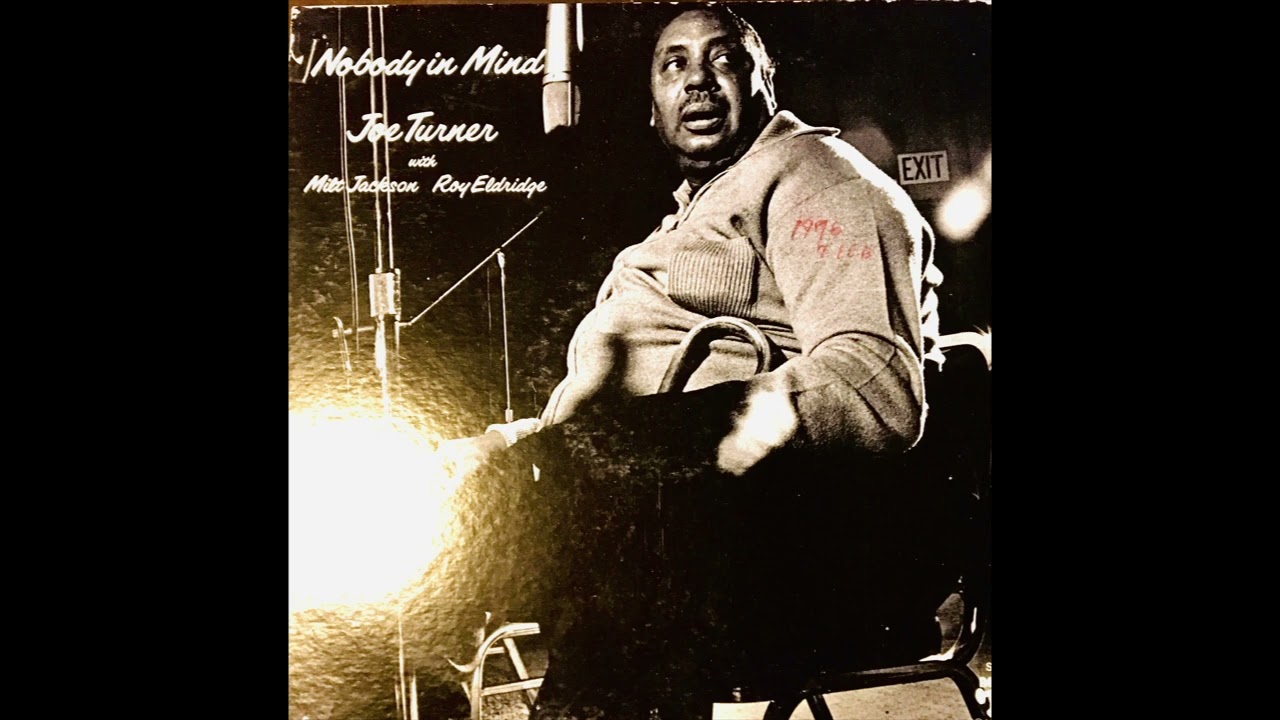 Joe Turner With Milt Jackson, Roy Eldridge - I Want A Little Girl
