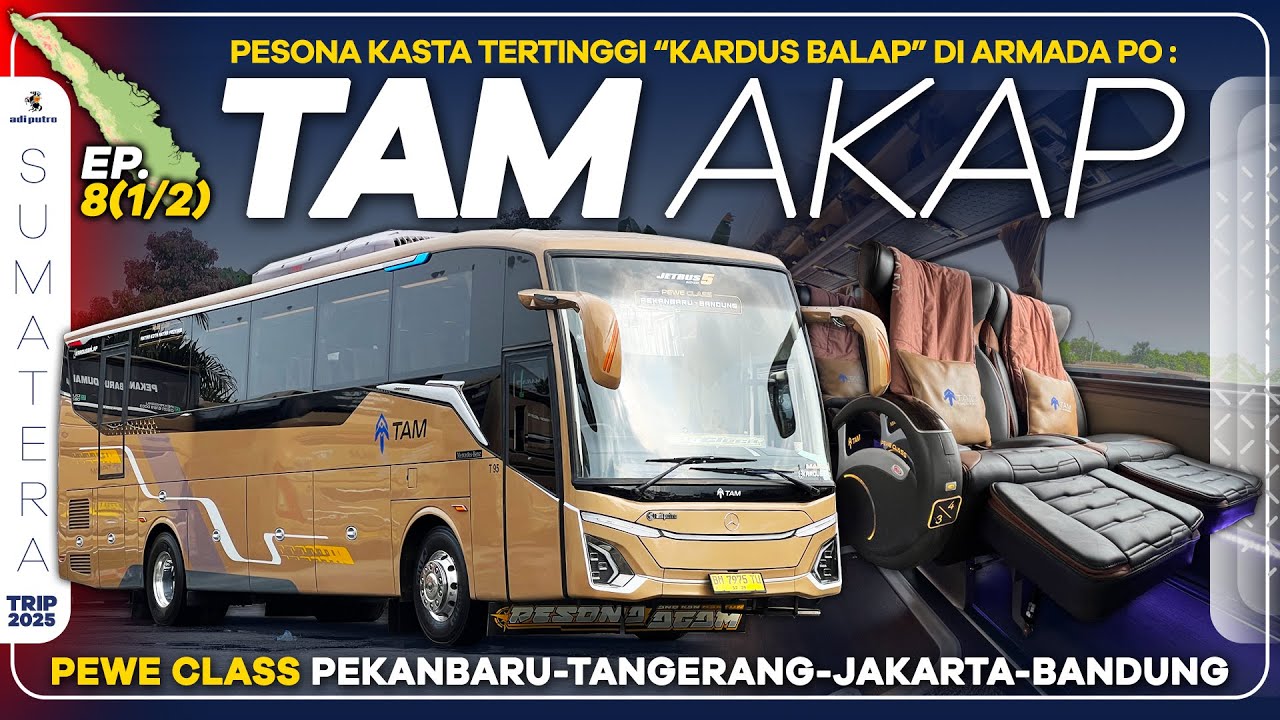 Ep.8(1/2) Kasta Tertinggi PO TAM : Pewe Class 30 Seat Pekanbaru - Tangerang - Jakarta - Bandung