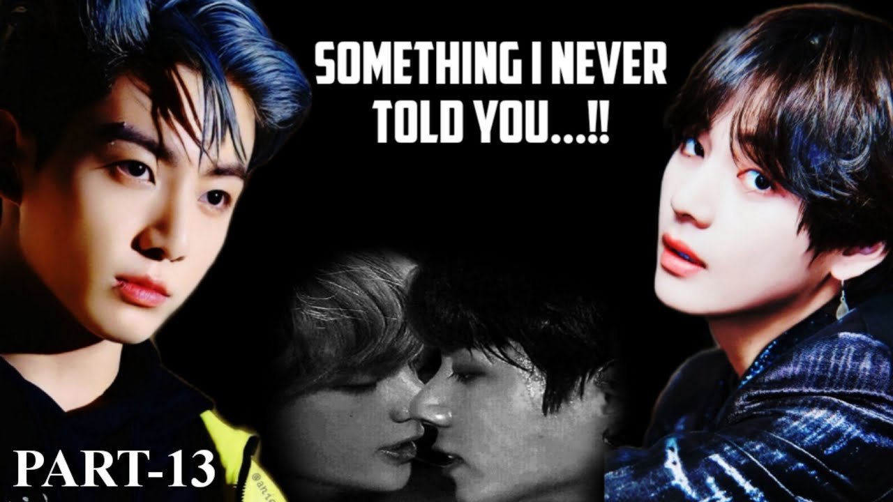 Something I Never Told You🥀Part-13🥀Taekook Love Story#mytaekookstories  #taekooklovestory#taekookff