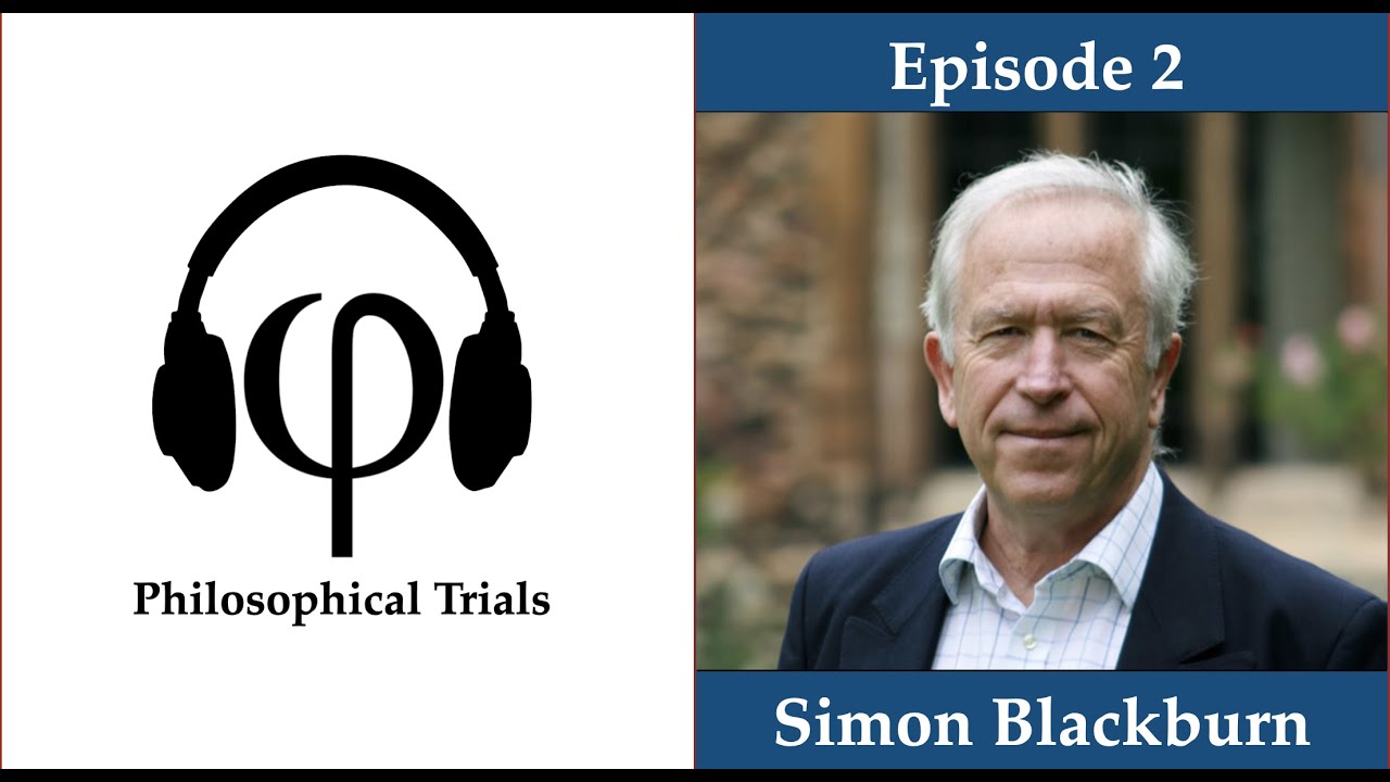 Simon Blackburn on Philosophy, Truth and Morality | Philosophical Trials #2
