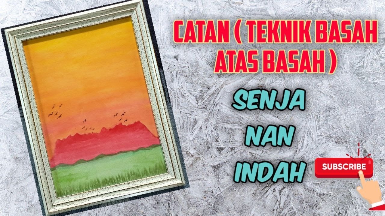 Catan || Teknik Basah Atas Basah || Senja Nan Indah || Gunung Kinabalu || Pendidikan Seni Visual