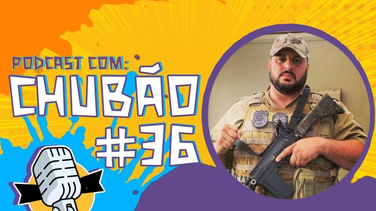 CHUBÃO - POLICIAL CIVIL - SNIDERCAST #36