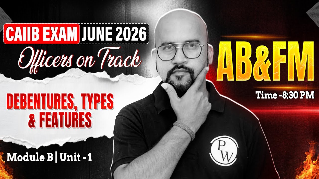 CAIIB June 2026 | CAIIB ABFM Module B | Debentures, Types & Features | by Bhaskar Sir
